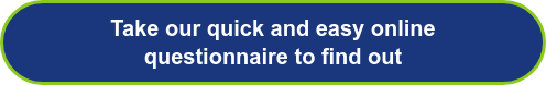 Take our quick and easy online questionnaire to find out